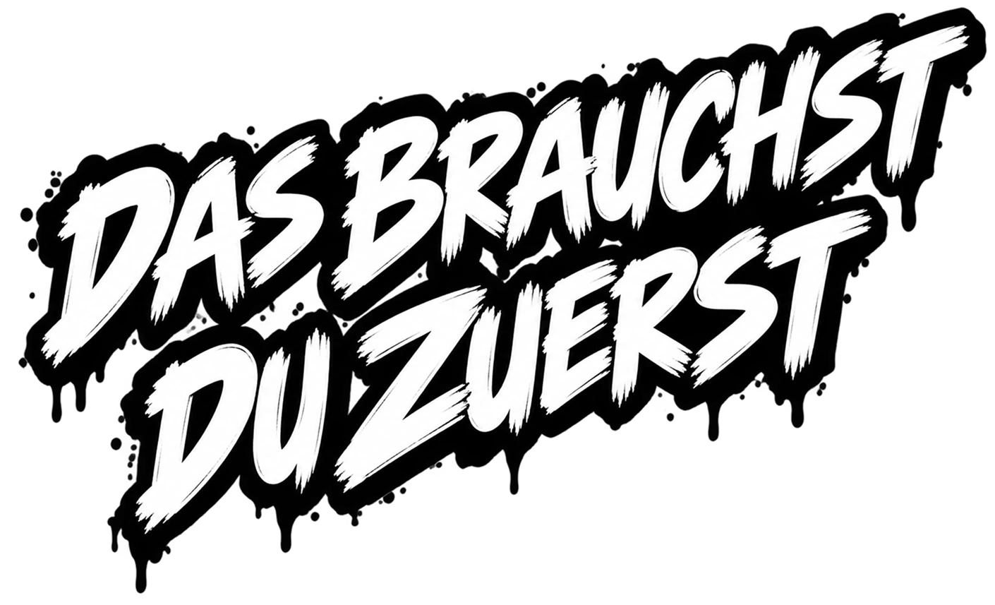 Das brauchst du zuerst